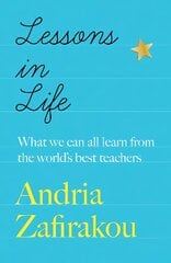 Lessons in Life: What we can all learn from the world's best teachers цена и информация | Самоучители | pigu.lt