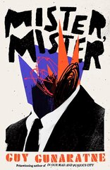 Mister, Mister: The eagerly awaited new novel from the prizewinning author of In Our Mad and Furious City цена и информация | Фантастика, фэнтези | pigu.lt