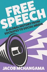 Free Speech: A Global History from Socrates to Social Media kaina ir informacija | Socialinių mokslų knygos | pigu.lt