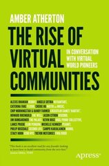 Rise of Virtual Communities: In Conversation with Virtual World Pioneers 1st ed. kaina ir informacija | Ekonomikos knygos | pigu.lt