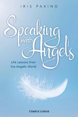 Speaking with Angels: Life Lessons from the Angelic World kaina ir informacija | Dvasinės knygos | pigu.lt