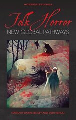 Folk Horror: New Global Pathways kaina ir informacija | Istorinės knygos | pigu.lt