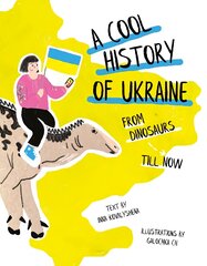 A Cool History of Ukraine: From Dinosaurs Till Now цена и информация | Книги для подростков и молодежи | pigu.lt