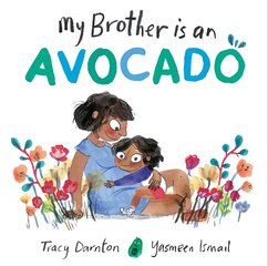 My Brother is an Avocado kaina ir informacija | Knygos mažiesiems | pigu.lt