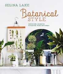 Botanical Style: Inspirational Decorating with Nature, Plants and Florals kaina ir informacija | Saviugdos knygos | pigu.lt