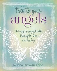 Talk to Your Angels: 44 Ways to Connect with the Angels' Love and Healing kaina ir informacija | Saviugdos knygos | pigu.lt