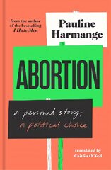 Abortion: a personal story, a political choice цена и информация | Книги по социальным наукам | pigu.lt