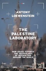 Palestine Laboratory: How Israel Exports the Technology of Occupation Around the World цена и информация | Книги по социальным наукам | pigu.lt