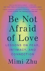 Be Not Afraid of Love: Lessons on Fear, Intimacy and Connection цена и информация | Биографии, автобиографии, мемуары | pigu.lt