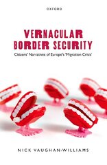 Vernacular Border Security: Citizens' Narratives of Europe's 'Migration Crisis' kaina ir informacija | Socialinių mokslų knygos | pigu.lt