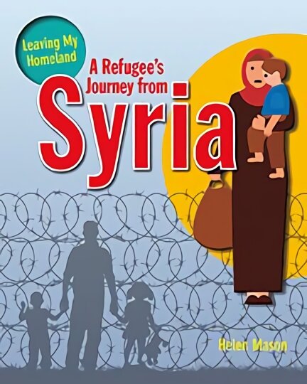 Refugee's Journey from Syria цена и информация | Knygos paaugliams ir jaunimui | pigu.lt