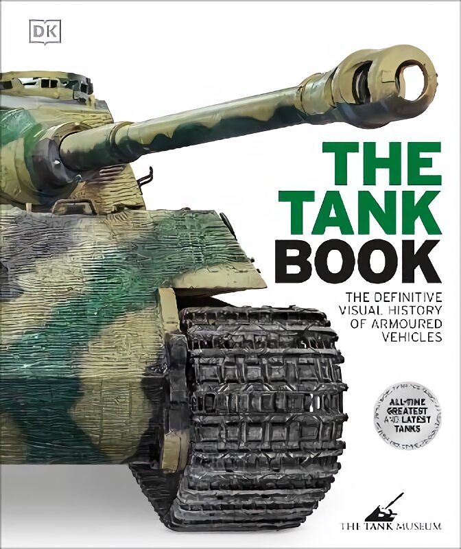 Tank Book: The Definitive Visual History of Armoured Vehicles цена и информация | Socialinių mokslų knygos | pigu.lt