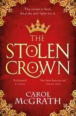 Stolen Crown: The brilliant new historical novel of an Empress fighting for her destiny цена и информация | Фантастика, фэнтези | pigu.lt