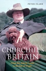 Churchill's Britain: From the Antrim Coast to the Isle of Wight цена и информация | Исторические книги | pigu.lt