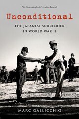 Unconditional: The Japanese Surrender in World War II цена и информация | Исторические книги | pigu.lt