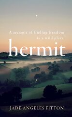 Hermit: A memoir of finding freedom in a wild place цена и информация | Биографии, автобиогафии, мемуары | pigu.lt