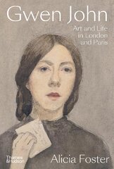 Gwen John: Art and Life in London and Paris цена и информация | Книги об искусстве | pigu.lt