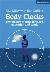 Body Clocks: The biology of time kaina ir informacija | Socialinių mokslų knygos | pigu.lt