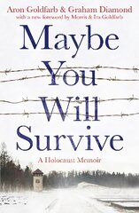 Maybe You Will Survive: A Holocaust Memoir kaina ir informacija | Biografijos, autobiografijos, memuarai | pigu.lt