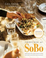 Together At Sobo: More Recipes and Stories from Tofino's Beloved Restaurant цена и информация | Книги рецептов | pigu.lt