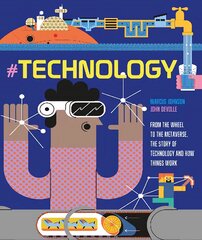 #TECHNOLOGY: From the Wheel to the Metaverse, The Story of Technology and How Things Work цена и информация | Книги для подростков  | pigu.lt
