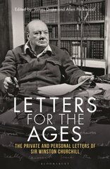 Letters for the Ages: The Private and Personal Letters of Sir Winston Churchill kaina ir informacija | Biografijos, autobiografijos, memuarai | pigu.lt