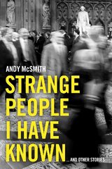 Strange People I Have Known: ... And Other Stories kaina ir informacija | Biografijos, autobiografijos, memuarai | pigu.lt