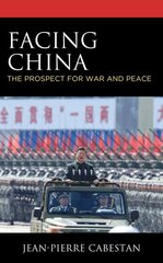 Facing China: The Prospect for War and Peace kaina ir informacija | Socialinių mokslų knygos | pigu.lt