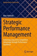 Strategic Performance Management: Achieving Long-term Competitive Advantage through Performance Excellence 1st ed. 2022 kaina ir informacija | Ekonomikos knygos | pigu.lt