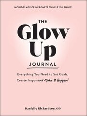 Glow Up Journal: Everything You Need to Set Goals, Create Inspo-and Make It Happen! kaina ir informacija | Saviugdos knygos | pigu.lt