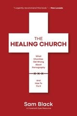 Healing Church: What Churches Get Wrong about Pornography and How to Fix It цена и информация | Духовная литература | pigu.lt