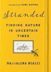 Stranded: Finding Nature in Uncertain Times цена и информация | Книги о питании и здоровом образе жизни | pigu.lt