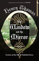 Window and the Mirror: Book One: Oesteria and the War of Goblinkind цена и информация | Фантастика, фэнтези | pigu.lt