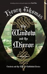 Window and the Mirror: Book One: Oesteria and the War of Goblinkind kaina ir informacija | Fantastinės, mistinės knygos | pigu.lt