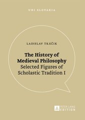 History of Medieval Philosophy: Selected Figures of Scholastic Tradition I New edition, No. 1 kaina ir informacija | Istorinės knygos | pigu.lt