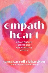 Empath Heart: Relationship Strategies for Sensitive People kaina ir informacija | Socialinių mokslų knygos | pigu.lt
