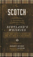 Scotch: A Complete Introduction to Scotland's Whiskies цена и информация | Книги рецептов | pigu.lt