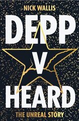 Depp v Heard: the unreal story kaina ir informacija | Biografijos, autobiografijos, memuarai | pigu.lt