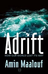 Adrift: How Our World Lost Its Way kaina ir informacija | Socialinių mokslų knygos | pigu.lt