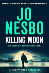 Killing Moon : The Must-Read New Harry Hole Thriller From The No.1 Sunday Times Bestseller kaina ir informacija | Romanai | pigu.lt