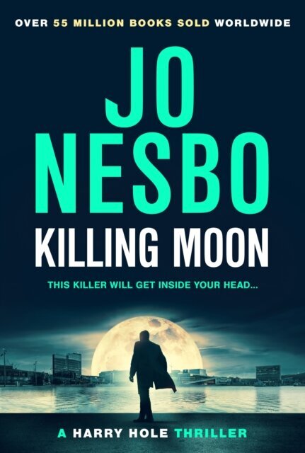 Killing Moon : The Must-Read New Harry Hole Thriller From The No.1 Sunday Times Bestseller цена и информация | Romanai | pigu.lt