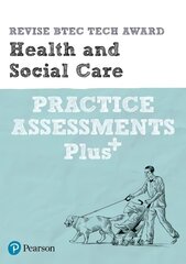Pearson REVISE BTEC Tech Award Health and Social Care Practice exams and assessments Plus - 2023 and 2024 exams and assessments: for home learning, 2022 and 2023 assessments and exams kaina ir informacija | Socialinių mokslų knygos | pigu.lt
