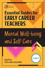 Essential Guides for Early Career Teachers: Mental Well-being and Self-care цена и информация | Книги по социальным наукам | pigu.lt