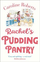 Rachel's Pudding Pantry: The New Gorgeous, Cosy Romance for 2019 from the Kindle Bestselling Author kaina ir informacija | Fantastinės, mistinės knygos | pigu.lt