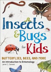 Insects & Bugs for Kids: An Introduction to Entomology kaina ir informacija | Knygos paaugliams ir jaunimui | pigu.lt