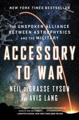 Accessory to War: The Unspoken Alliance Between Astrophysics and the Military kaina ir informacija | Ekonomikos knygos | pigu.lt