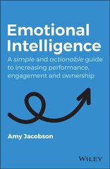 Emotional Intelligence: A Simple and Actionable Guide to Increasing Performance, Engagement and Ownership kaina ir informacija | Ekonomikos knygos | pigu.lt