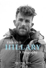 Edmund Hillary - A Biography: The extraordinary life of the beekeeper who climbed Everest kaina ir informacija | Biografijos, autobiografijos, memuarai | pigu.lt