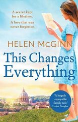 This Changes Everything: An uplifting story of love and family from Saturday Kitchen's Helen McGinn цена и информация | Фантастика, фэнтези | pigu.lt