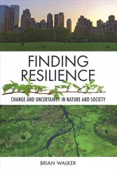 Finding Resilience: Change and Uncertainty in Nature and Society цена и информация | Книги по социальным наукам | pigu.lt
